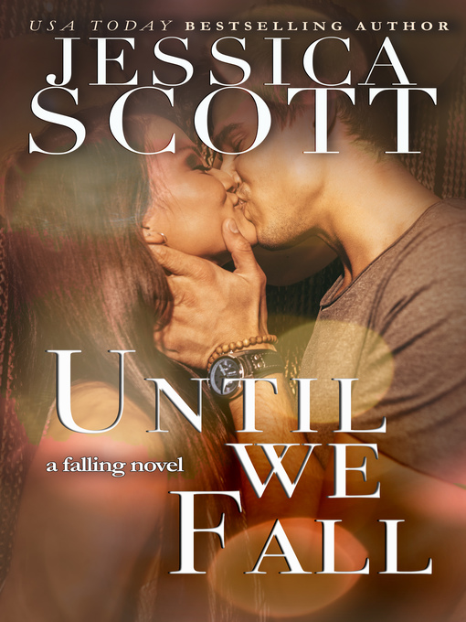 Title details for Until We Fall by Jessica Scott - Available